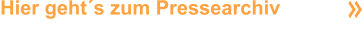 Hier geht´s zum Pressearchiv